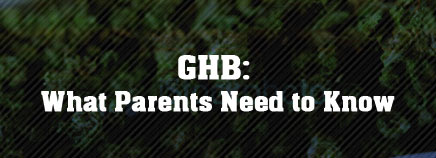 Kidshealth: GHB: What Parents Need To Know | Akron Children's Hospital